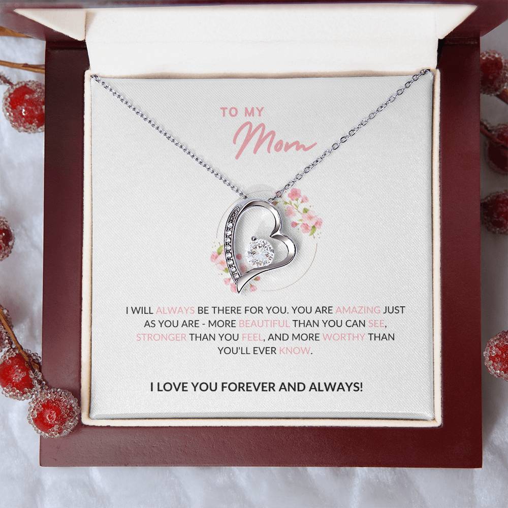 To My Mom - I Will Always Be There For You - Forever Love Necklace