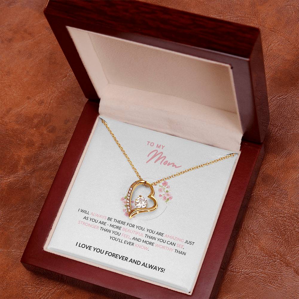 To My Mom - I Will Always Be There For You - Forever Love Necklace