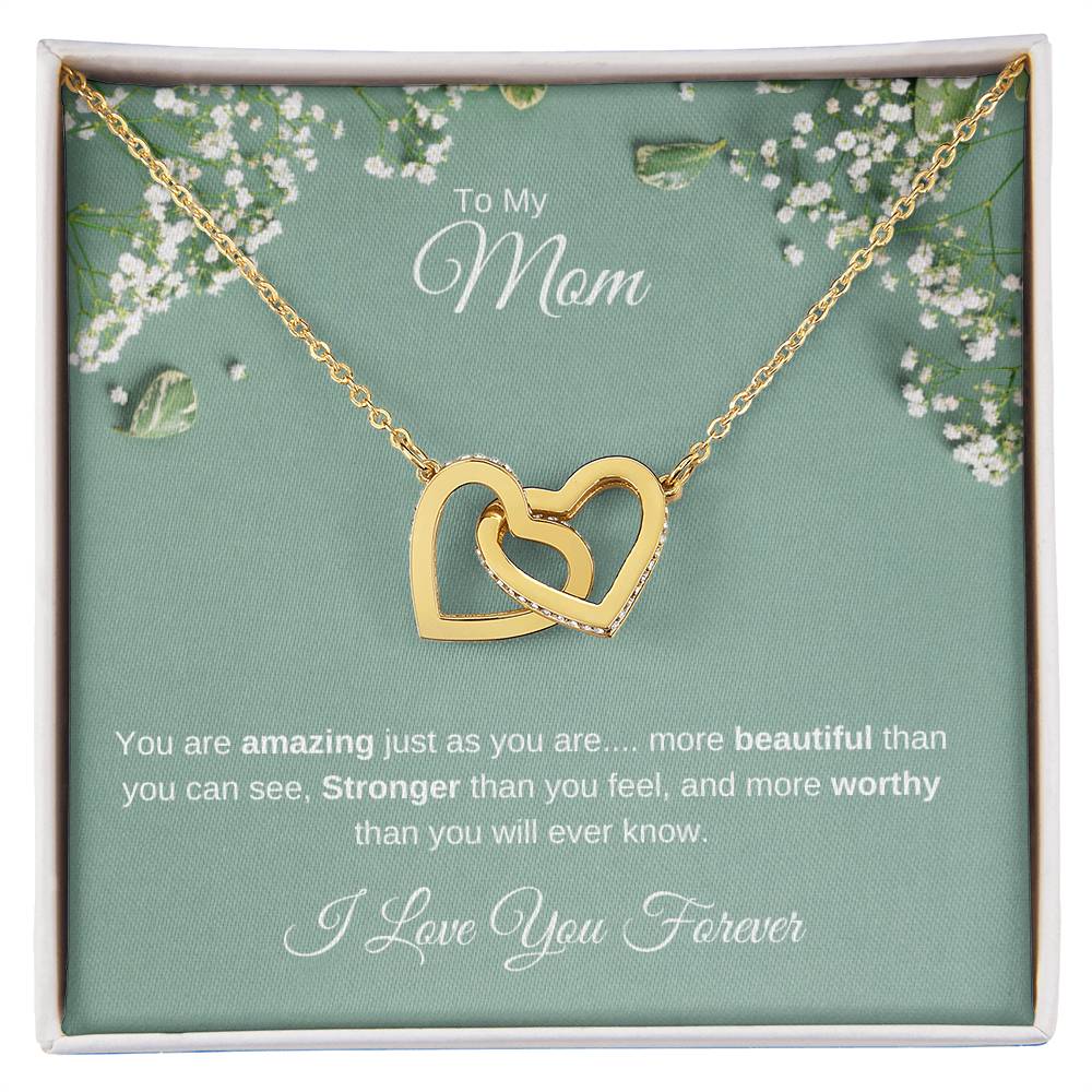 You Are Amazing Just As You Are - To My  Mom - Interlocking Heart Necklace