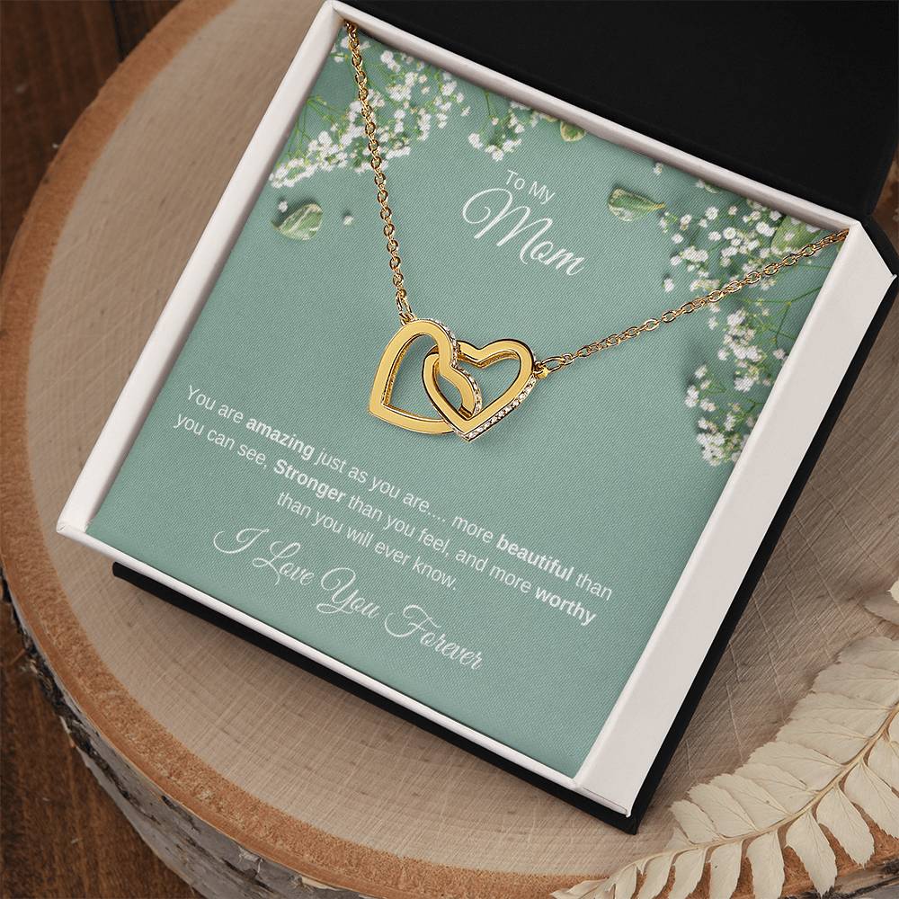 You Are Amazing Just As You Are - To My  Mom - Interlocking Heart Necklace