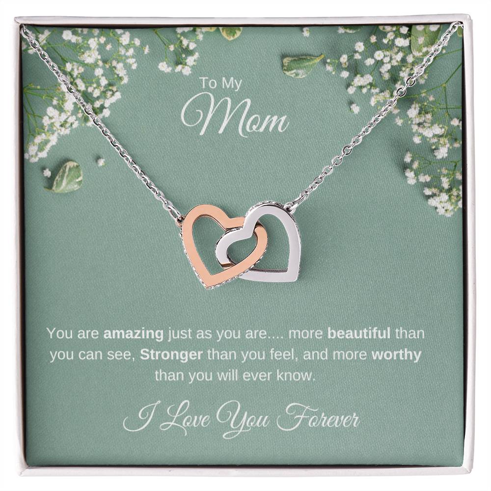 You Are Amazing Just As You Are - To My  Mom - Interlocking Heart Necklace