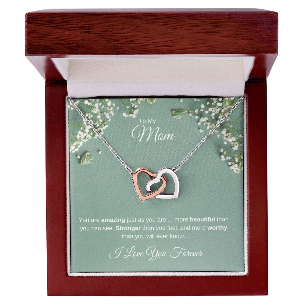 You Are Amazing Just As You Are - To My  Mom - Interlocking Heart Necklace