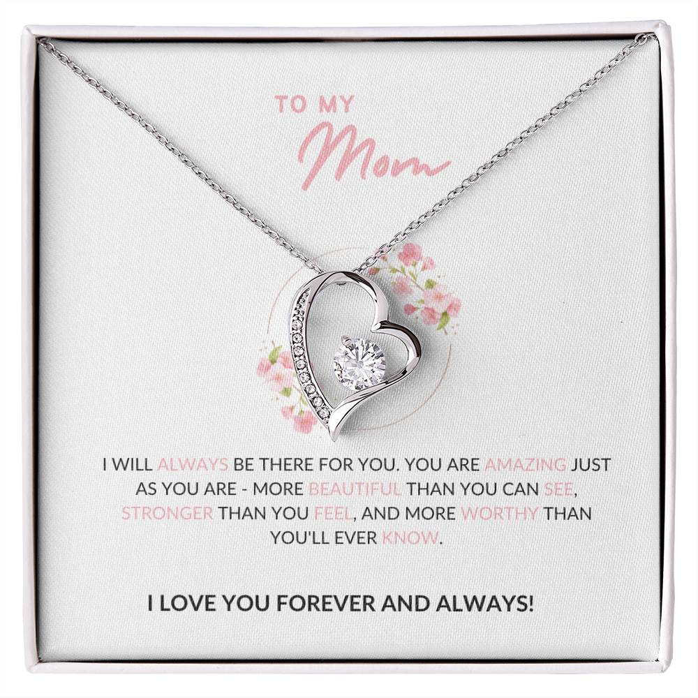 To My Mom - I Will Always Be There For You - Forever Love Necklace