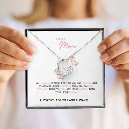 To My Mom - I Will Always Be There For You - Forever Love Necklace