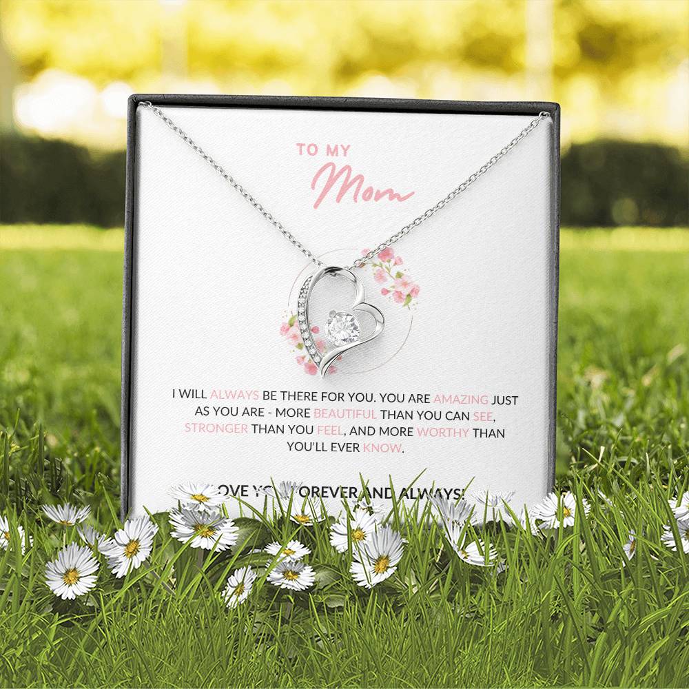 To My Mom - I Will Always Be There For You - Forever Love Necklace