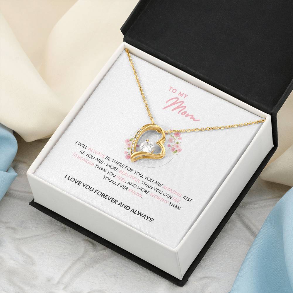 To My Mom - I Will Always Be There For You - Forever Love Necklace