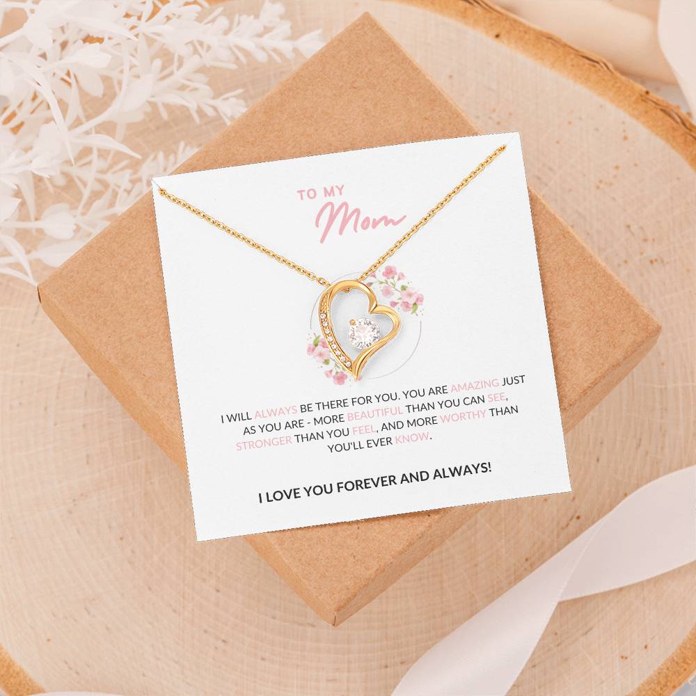 To My Mom - I Will Always Be There For You - Forever Love Necklace